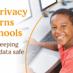 Data Privacy Concerns for Schools –  Are you keeping sensitive data safe?